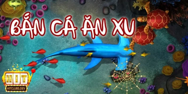 Những điểm làm nên sự khác biệt bắn cá ăn xu tại Hitclub